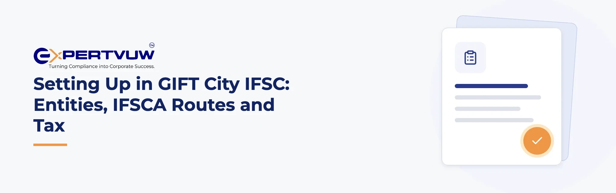 Setting Up in GIFT City IFSC: Entities, IFSCA Routes and Tax